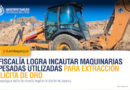 FEMA logra incautación de maquinaria pesada e investiga presunta minería ilegal en Lambayeque